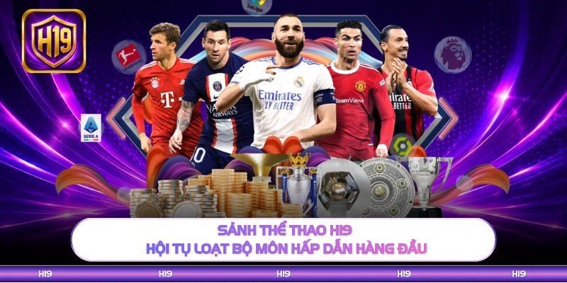 Sảnh thể thao H19 hội tụ loạt bộ môn hấp dẫn hàng đầu 