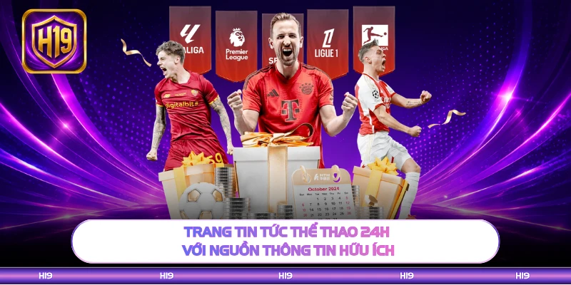 Trang tin tức thể thao 24H với nguồn thông tin hữu ích